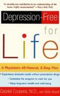 Depression-Free for Life: A Physician's All-Natural, 5-Step Plan di Gabriel Cousens, Mark Mayell edito da QUILL BOOKS
