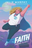 Faith: Taking Flight di Julie Murphy edito da Harper Collins Publ. USA