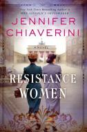 Resistance Women di Jennifer Chiaverini edito da HarperCollins