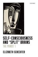 Self-Consciousness and "Split" Brains di Elizabeth Schechter edito da OUP Oxford