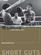 The Sports Film - Games People Play di Bruce Babington edito da Wallflower Press