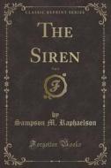 The Siren, Vol. 6 (classic Reprint) di Sampson M Raphaelson edito da Forgotten Books