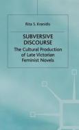 The Subversive Discourse Of Late Victorian Feminist Novels di #Kranidis,  Rita S. edito da Palgrave Macmillan