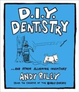 Diy Dentistry di Andy Riley edito da Hodder & Stoughton General Division