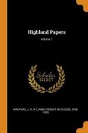 Highland Papers; Volume 1 edito da FRANKLIN CLASSICS TRADE PR