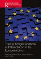 The Routledge Handbook Of Differentiation In The European Union di Stefan Ganzle, Benjamin Leruth, Jarle Trondal edito da Taylor & Francis Ltd