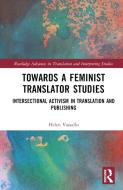 Towards A Feminist Translator Studies di Helen Vassallo edito da Taylor & Francis Ltd