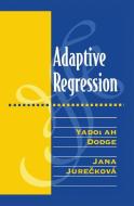 Adaptive Regression di Yadolah Dodge, Jana Jureckova edito da Springer New York