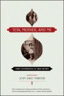 Teta, Mother, and Me: Three Generations of Arab Women di Jean Said Makdisi edito da W W NORTON & CO