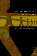 The Anthropology of Welfare di Iain Edgar edito da Routledge