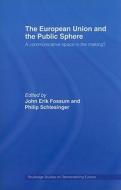 The European Union and the Public Sphere di John Erik Fossum edito da Routledge