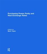 Purchasing Power Parity and Real Exchange Rates di Mark P. Taylor edito da Routledge