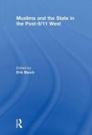Muslims and the State in the Post-9/11 West di Erik Bleich edito da Taylor & Francis Ltd