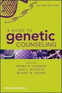 A Guide to Genetic Counseling di Wendy R. Uhlmann, Jane L. Schuette, Beverly Yashar edito da John Wiley & Sons