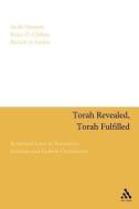 Torah Revealed, Torah Fulfilled: Scriptural Laws in Formative Judaism and Earliest Christianity di Jacob Neusner, Bruce D. Chilton, Baruch A. Levine edito da CONTINNUUM 3PL