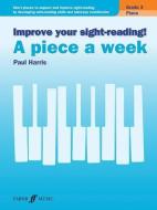 Improve Your Sight-reading! A Piece A Week Piano Grade 3 di Paul Harris edito da Faber Music Ltd