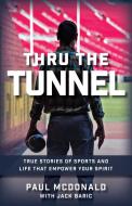 Thru The Tunnel di Paul Mcdonald edito da GameChange