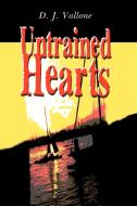 Untrained Hearts di D. J. Vallone edito da iUniverse
