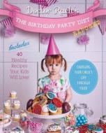 The Birthday Party Diet: Exposed di Rachel Mitchell edito da Ausmerica Wellness Services