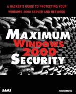 Maximum Windows 2000 Security di Mark Burnett, L. J. Locher, Chris Doyle, Chris Amaris, Rand Morimoto edito da Pearson Education (US)