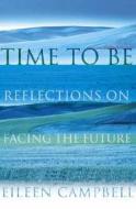 Time To Be di Eileen Campbell edito da HarperCollins Publishers