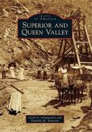 Superior and Queen Valley di Carol A. Schumacher, Danielle M. Tomerlin edito da ARCADIA PUB (SC)