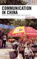 Communication in China di Yuezhi Zhao edito da Rowman & Littlefield Publishers, Inc.