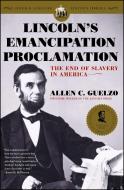 Lincoln's Emancipation Proclamation: The End of Slavery in America di Allen C. Guelzo edito da SIMON & SCHUSTER