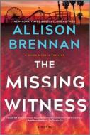 The Missing Witness: A Quinn & Costa Novel di Allison Brennan edito da MIRA