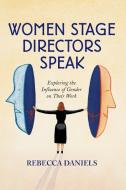 Daniels, R:  Women Stage Directors Speak di Rebecca Daniels edito da McFarland