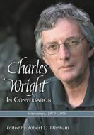 Denham, R:  Charles Wright in Conversation di Robert D. Denham edito da McFarland