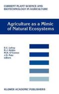 Agriculture as a Mimic of Natural Ecosystems di E. C. Lefroy, R. J. Hobbs edito da Springer Netherlands