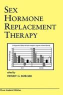 Sex Hormone Replacement Therapy di H. G. Burger edito da Springer US