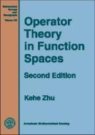 Operator Theory In Function Spaces di Kehe Zhu edito da American Mathematical Society