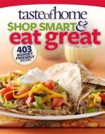 Taste Of Home Shop Smart Eat Great 403 B di TASTE OF HOME edito da Overseas Editions New