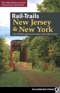 Rail-Trails New Jersey & New York: The Definitive Guide to the Region's Top Multiuse Trails di Rails-To-Trails Conservancy edito da WILDERNESS PR