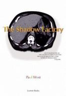 The Shadow Factory di Paul West edito da LUMEN BOOKS