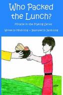 Who Packed The Lunch? di Mindy King edito da Holy Fire Publishing