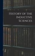 History of the Inductive Sciences di Anonymous edito da LEGARE STREET PR
