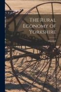 The Rural Economy of Yorkshire di Marshall edito da LEGARE STREET PR