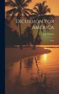 Excursión Por América: Cuba di José Segarra edito da LEGARE STREET PR