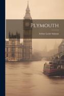 Plymouth di Arthur Leslie Salmon edito da LEGARE STREET PR