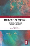 Africa's Elite Football edito da Taylor & Francis Ltd