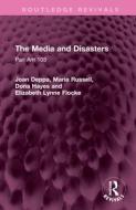 The Media And Disasters di Joan Deppa, Maria Russell, Dona Hayes, Elizabeth Lynne Flocke edito da Taylor & Francis Ltd