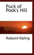 Puck Of Pook's Hill di Rudyard Kipling edito da Bibliolife