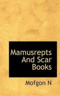 Mamusrepts And Scar Books di Mofgon N edito da Bibliolife