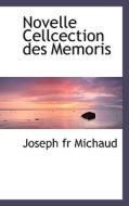 Novelle Cellcection Des Memoris di Joseph Francois Michaud edito da Bibliolife