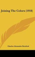 Joining the Colors (1918) di Charles Alexander Botsford edito da Kessinger Publishing