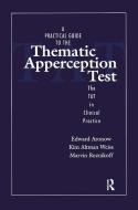 A Practical Guide to the Thematic Apperception Test: The Tat in Clinical Practice di Edward Aronow, Kim Altman Weiss, Marvin Reznikoff edito da ROUTLEDGE