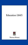 Education (1847) di Thomas Binney edito da Kessinger Publishing